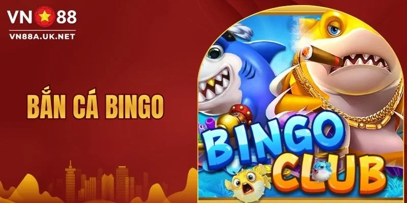 Bắn Cá Bingo